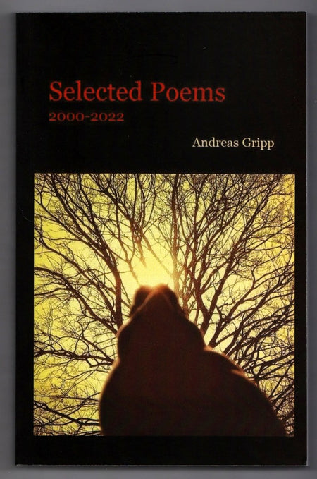 Selected Poems 2000-2012 by Andreas Gripp