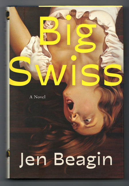 Big Swiss by Jen Beagin