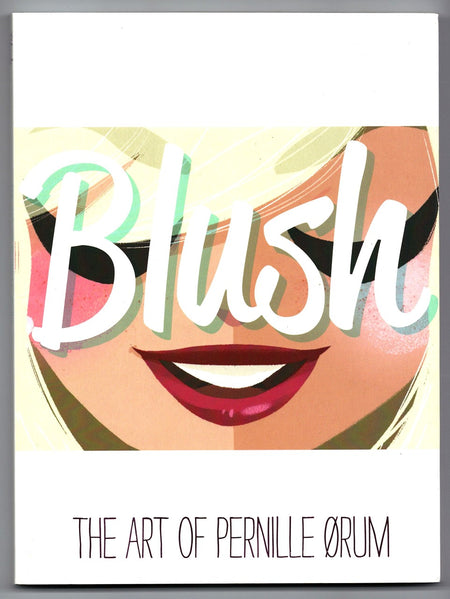 Blush: The Art of Pernille Orum by Pernille Orum
