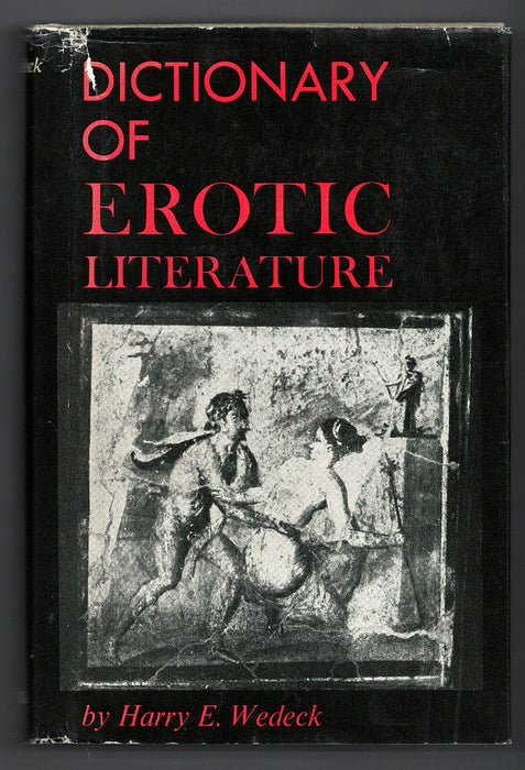 Dictionary of Erotic Literature by Harry E. Wedeck