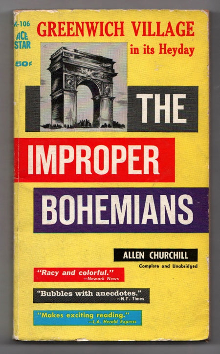 The Improper Bohemians: Greenwich Village in Its Heyday by Allen Churchill