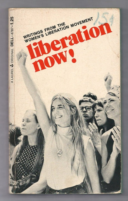 Liberation Now! Writings from the Women's Liberation Movement