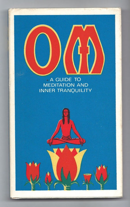 Om: a Guide to Meditation and Inner Tranquility by Frank J. MacHovec