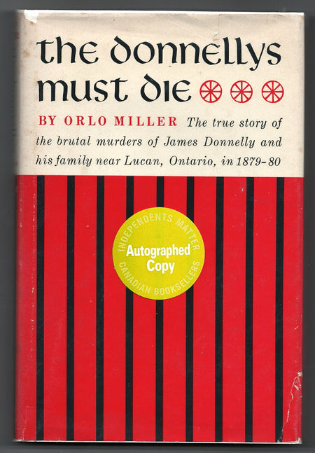 The Donnellys Must Die by Orlo Miller