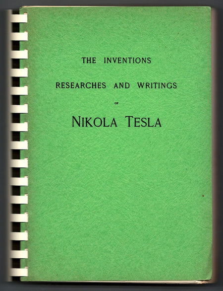 The Inventions, Researches and Writings of Nikola Tesla: With Special Reference to his Work in Polyphase Currents and High Potential Lighting by Thomas Commerford Martin