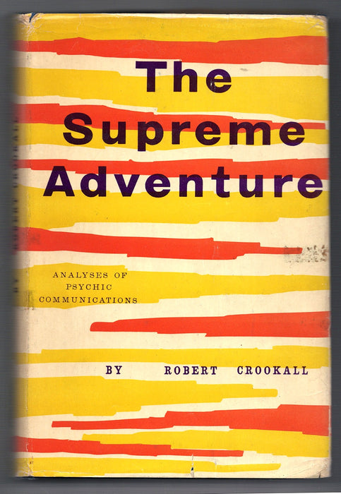 The Supreme Adventure: Analyses of Psychic Communication by Robert Crookall