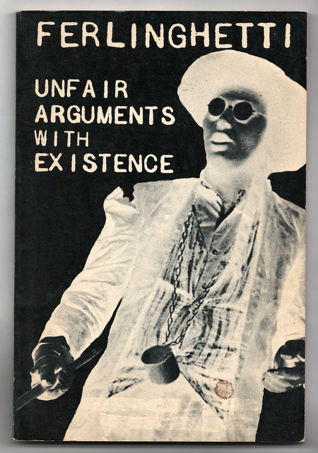 Unfair Arguments with Existence: Seven Plays for a New Theatre by Lawrence Ferlinghetti
