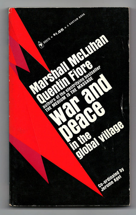 War and Peace in the Global Village by Marshall McLuhan and Quentin Fiore