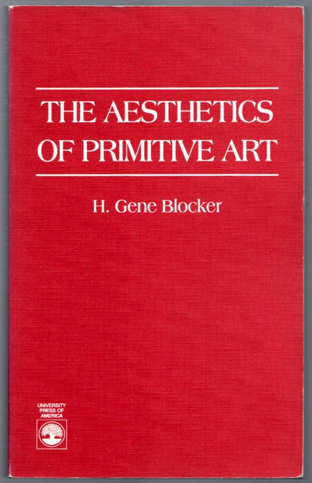 The Aesthetics of Primitive Art by H. Gene Blocker