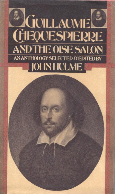 Guillaume Chequespierre and the Oise Salon: An Anthology edited by John Hulme