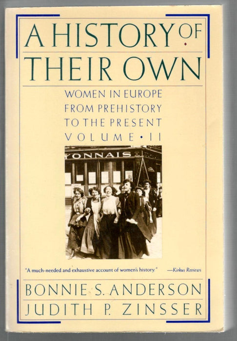A History of Their Own: Women in Europe from Prehistory to the Present (Vol. 2) by Bonnie S. Anderson