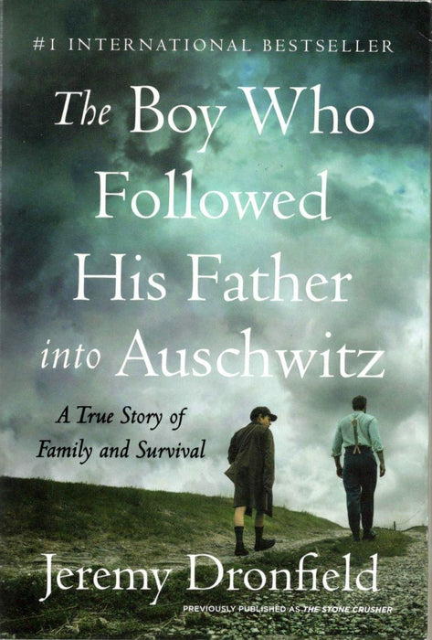 The Boy Who Followed His Father into Auschwitz: A True Story of Family and Survival by Jeremy Dronfield