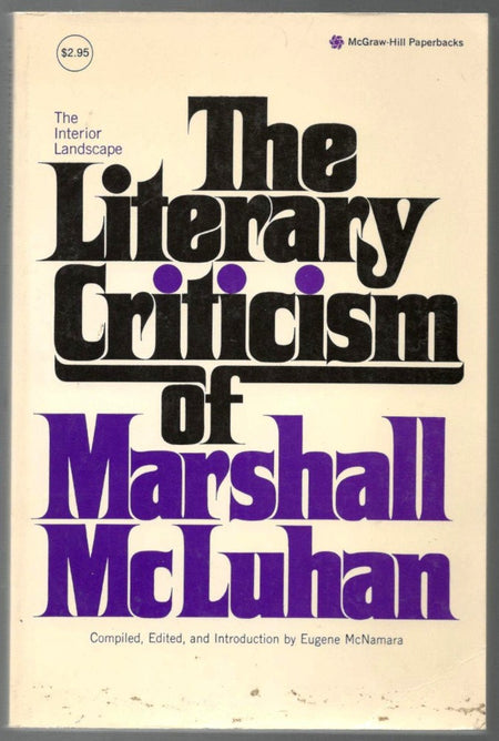 The Interior Landscape: The Literary Criticism Of Marshall McLuhan edited by
