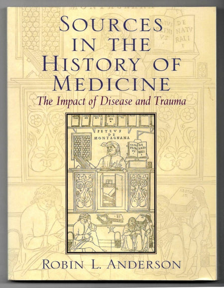 Sources in the History of Medicine: The Impact of Disease and Trauma by Robin L. Anderson