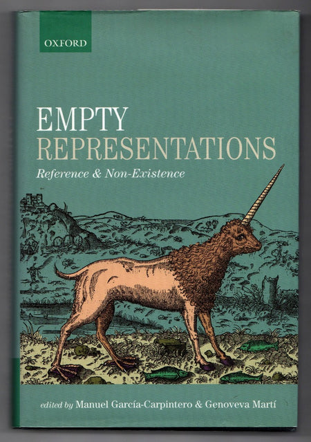 Empty Representations: Reference and Non-Existence edited by Manuel Garcia-Carpintero and Genoveva Marti