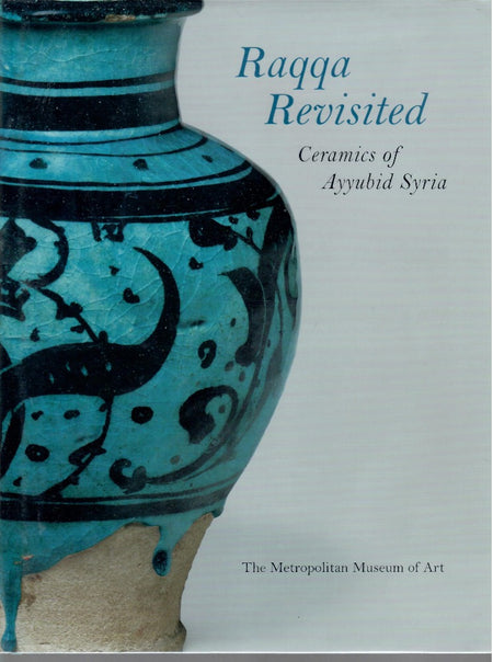 Raqqa Revisited by Metropolitan Museum of Art (Marilyn Jenkins)