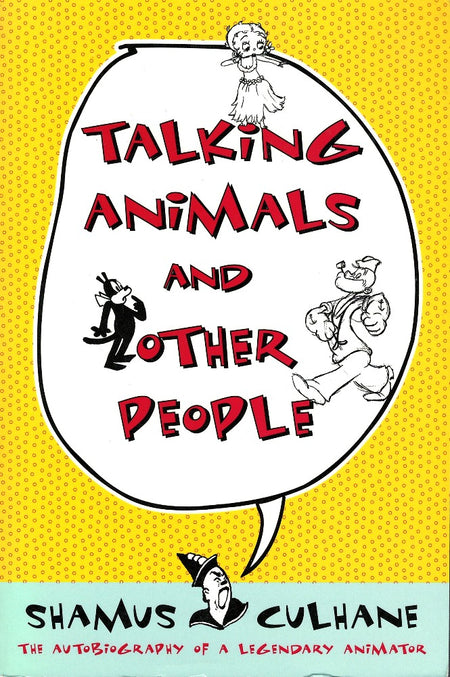 Talking Animals and Other People by Shamus Culhane