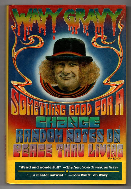 Something Good for a Change: Random Notes on Peace Thru Living by Wavy Gravy