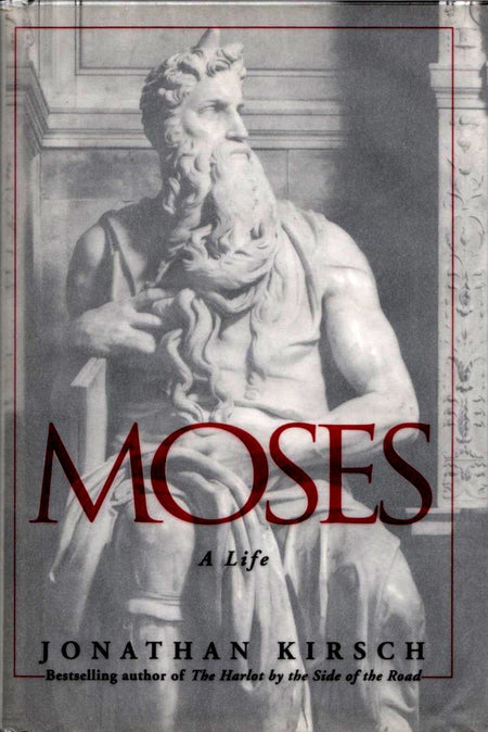 Moses: A Life by Jonathan Kirsch