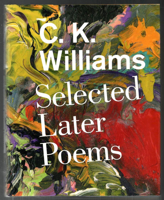 Selected Later Poems by C.K. Williams