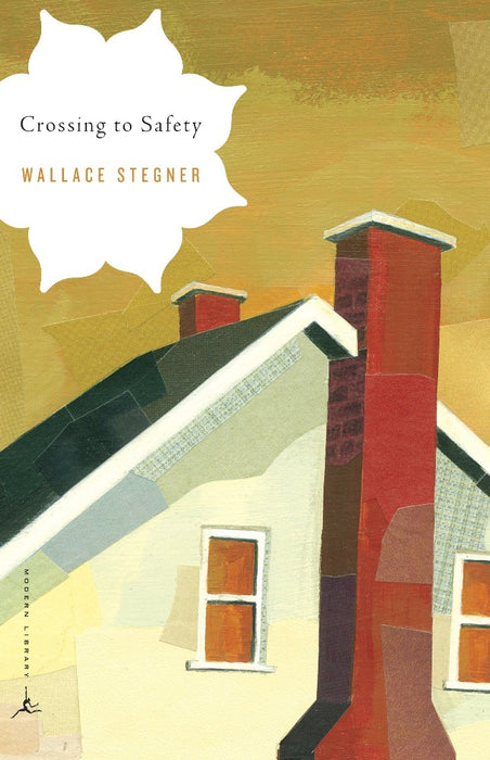 Crossing to Safety by Wallace Earle Stegner