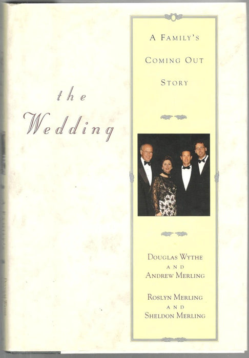 The Wedding: A Family's Coming Out Story by Douglas Wythe, Andrew Merling, Roslyn & Sheldon Merling