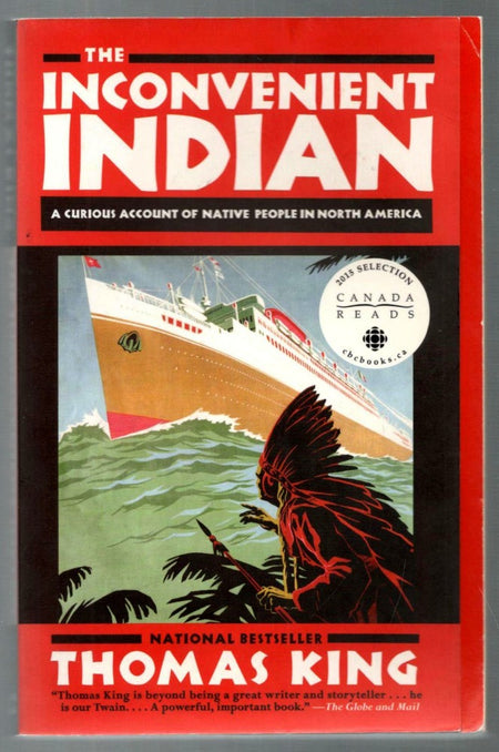 The Inconvenient Indian: A Curious Account of Native People in North America by Thomas King