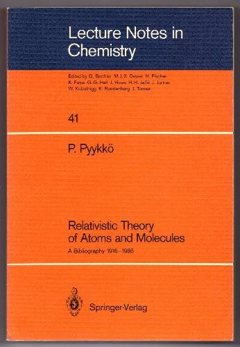 Relativistic Theory of Atoms and Molecules: A Bibliography 1916-1985 by Pekka Pyykko