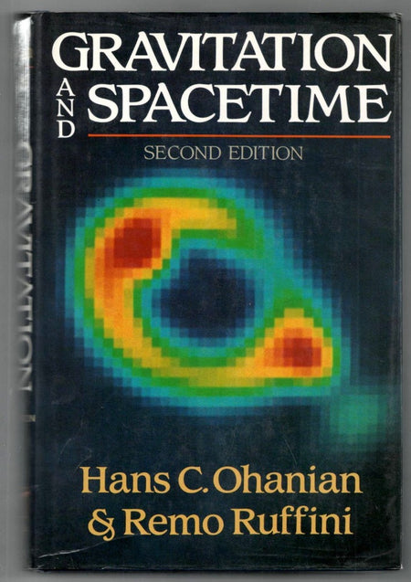 Gravitation and Spacetime by Hans C. Ohanian and Remo Ruffini