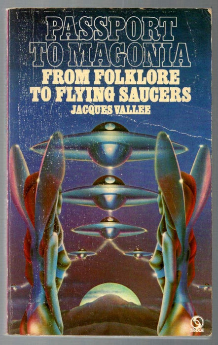 Passport to Magonia: from Folklore to Flying Saucers by Jacques Vallée
