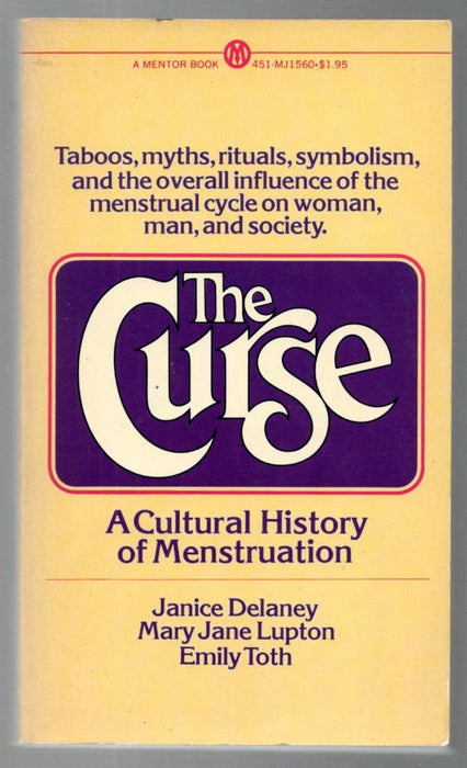 The Curse: A Cultural History of Menstruation by Janice Delaney, Emily Toth and Mary Jane Lupton