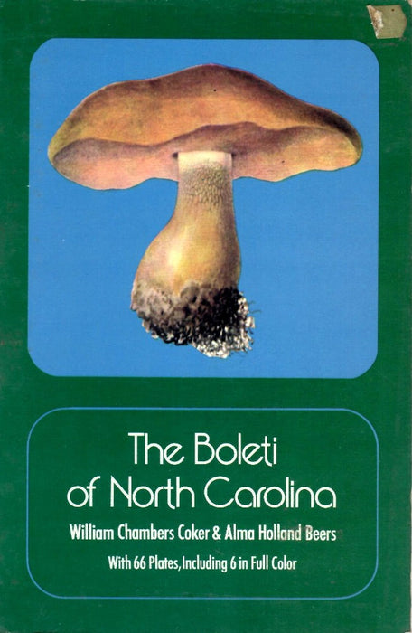 The Boleti of North Carolina by William Chambers Coker and Alma Holland Beers