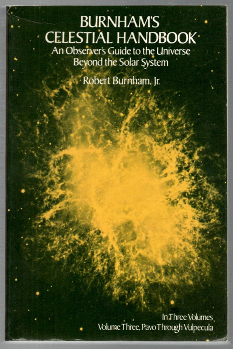Burnham's Celestial Handbook: An Observer's Guide to the Universe Beyond the Solar System by Robert Burnham Jr.