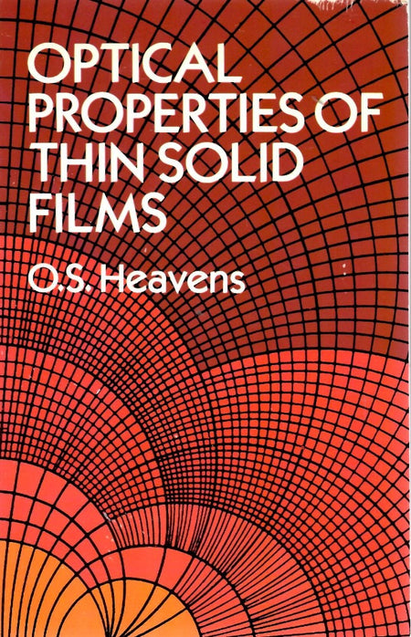 Optical Properties of Thin Solid Films by O.S. Heavens