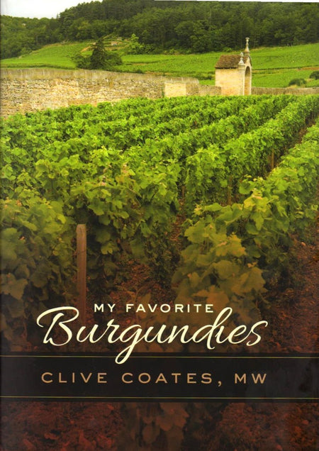 My Favorite Burgundies by Clive Coates