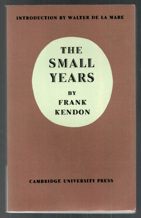The Small Years by Frank Kendon