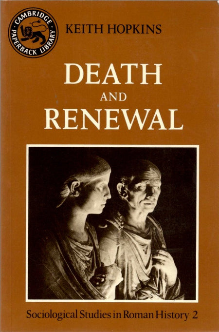 Death and Renewal by Keith Hopkins