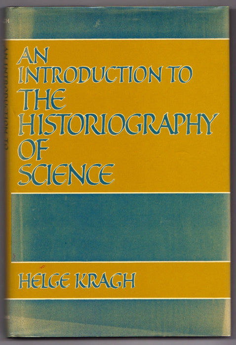 An Introduction to the Historiography of Science by Helge Kragh