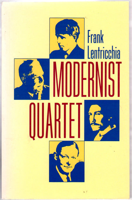 Modernist Quartet by Frank Lentricchia