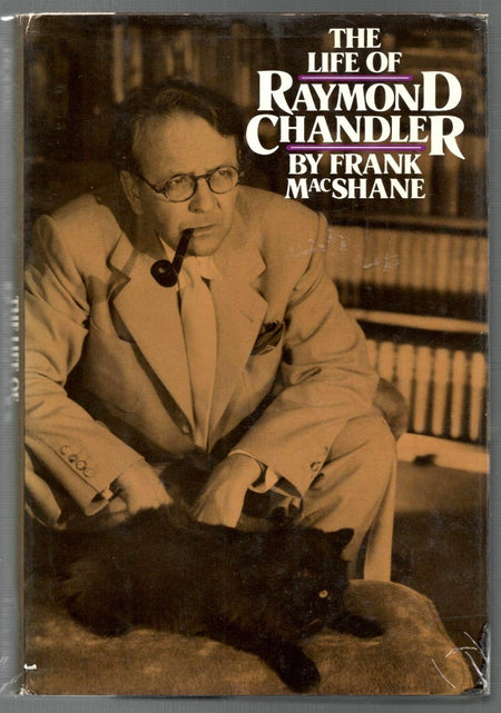 The Life of Raymond Chandler by Frank MacShane