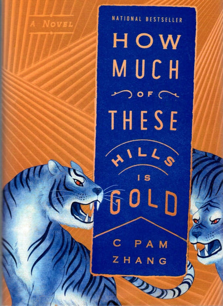 How Much Of These Hills Is Gold by C. Pam Zhang