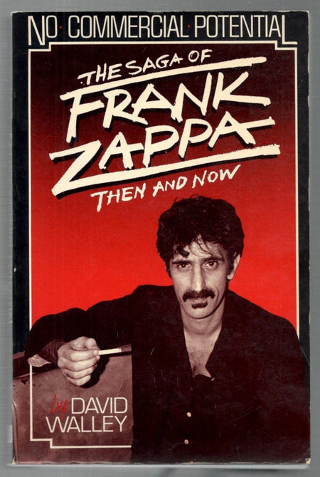 No Commercial Potential: The Saga of Frank Zappa, Then and Now by David Walley
