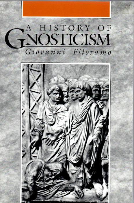 A History of Gnosticism by Giovanni Filoramo