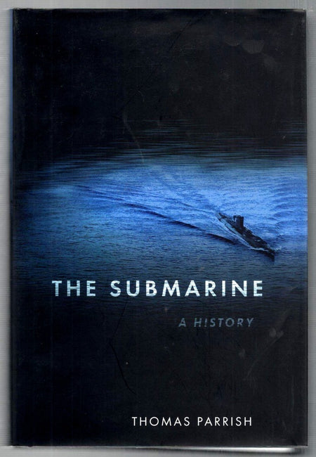 The Submarine: A History by Tom Parrish