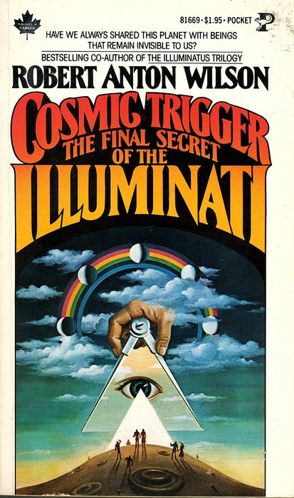 Cosmic Trigger: The Final Secret of the Illuminati by Robert Anton Wilson