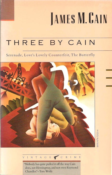 Three by Cain: Serenade, Love's Lovely Counterfeit, The Butterfly by James M. Cain