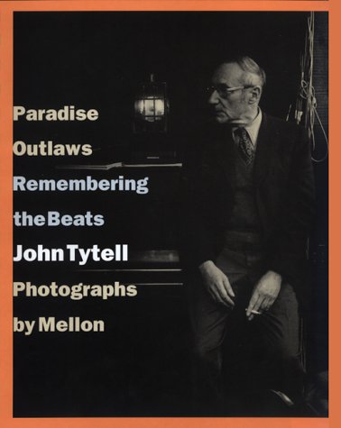 Paradise Outlaws: Remembering the Beats by John Tytell