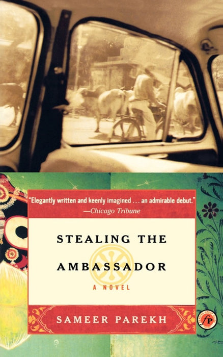 Stealing the Ambassador by Sameer Parekh