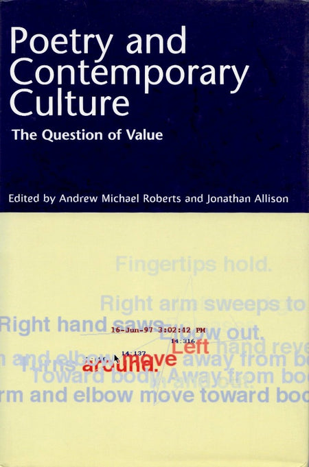 Poetry and Contemporary Culture: The Question of Value edited by Andrew Michael Roberts and Jonathan Allison