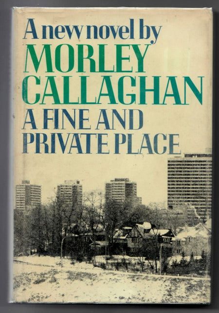 A Fine And Private Place: A Novel by Morley Callaghan